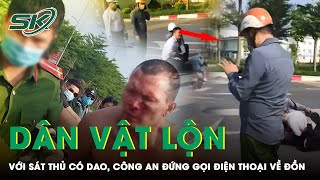 Đứng Nhìn Dân Vật Lộn Với Sát Thủ Có Dao, Công An Viên Bị Cảnh Cáo Chuyển Công Tác | SKĐS