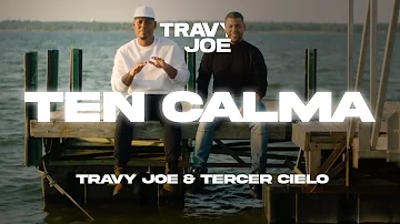 Travy Joe - Ten Calma Ft. Tercer Cielo (Videoclip Oficial)