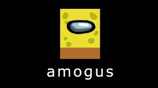 When the SpongeBob is SUS | amogus meme