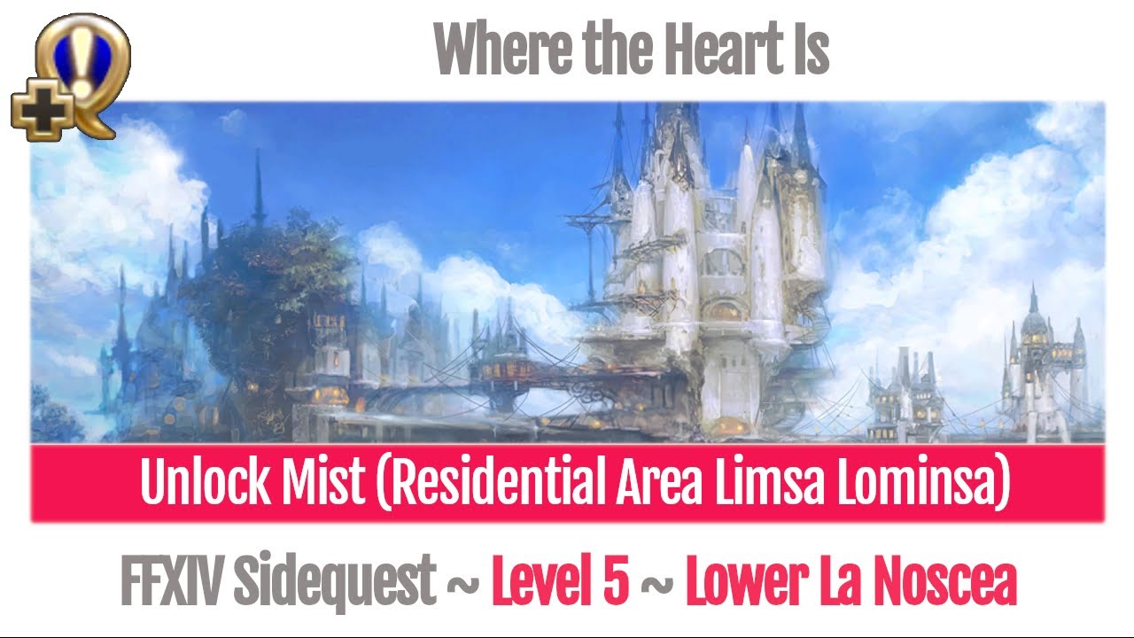 FFXIV Unlock Mist (Residential Area Limsa Lominsa) Where the Heart