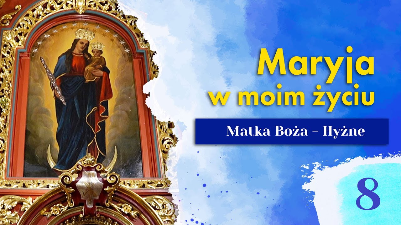 Nabożeństwa Majowe – Maryja w moim życiu (HYŻNE - 8 maja)
