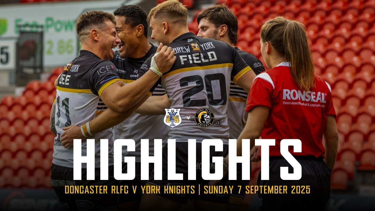 HIGHLIGHTS | Doncaster RLFC 0 - 56 York Knights | Betfred Championship Round 25
