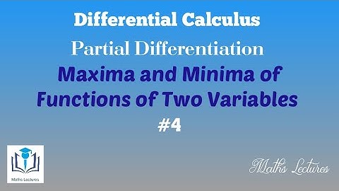 Maxima and Minima of Functions of Two Variables | #4 | Problem | Partial Differentiation | In Tamil