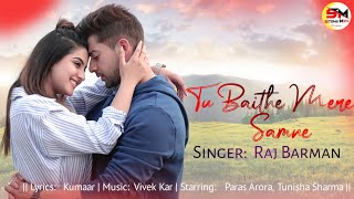 Tu Baithe Mere Samne(Lyrics) | Raj Barman | Paras Arora & Tunisha Sharma | Har Ik Lamha @STONEMAX