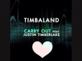 Timbaland ft. Justin Timberlake - Carry Out |