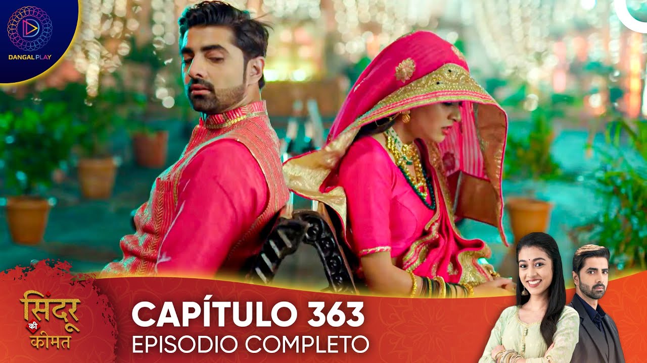 Sindoor Ki Keemat - El Precio del Matrimonio Capítulo 363