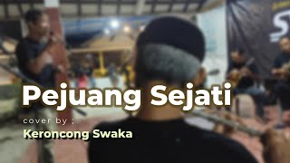 Pejuang Sejati by Keroncong Swaka