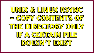 Unix & Linux: rsync - copy contents of the directory only if a certain file doesn