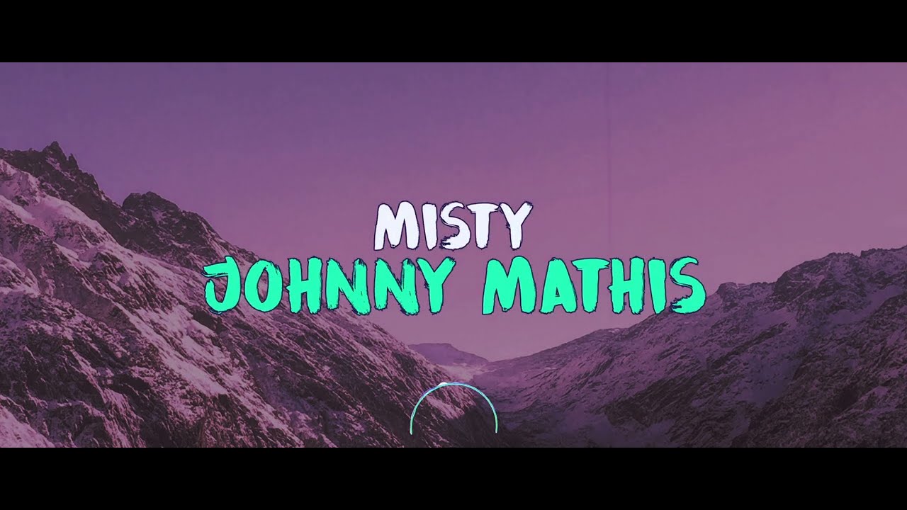 Johnny Mathis - Misty // Subtitulada - Lyrics ( Español / ingles ...