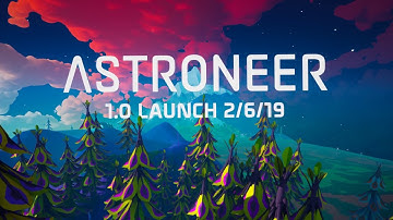 Astroneer - Release Date Trailer