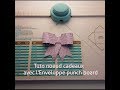 Tuto noeud cadeaux avec l'Enveloppe punch board