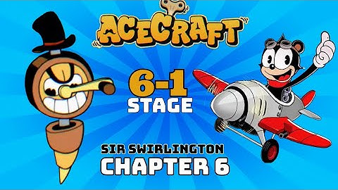 ACECRAFT - Chapter 6, Stage 6-1: The Sir Swirlington Boss Fight!