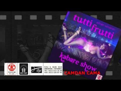 Tuti Furitti Kabera Show  -CAMDAN CAMA