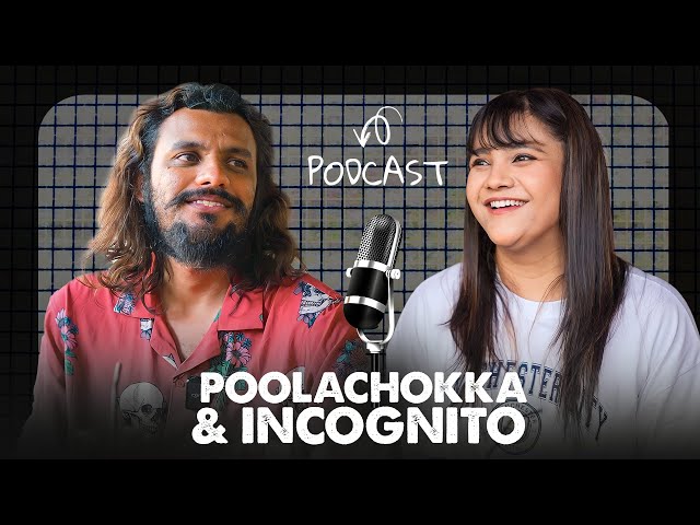 Incognito &  @PoolaChokka | The Podcast #1 class=