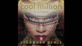 Cool Million, D-train - Stronger (OPOLOPO Remix)