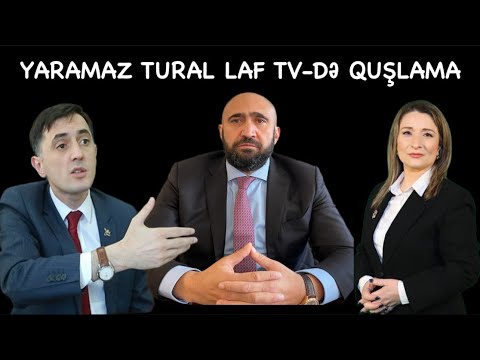 Ay yaramaz Tural Abbaslı aç kor gözlərini kar qulaqlarını! - İlqar Hacıyev LAF.TV və Turalını …