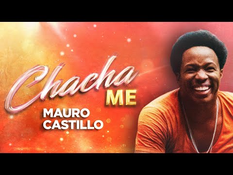 Mauro Castillo - CHACHA ME  (Video Oficial en Español)