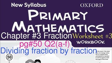 New Syllabus Primary Mathematics Workbook 6a|Chap#3 Fraction| Worksheet#3 pg#50 Q2 @mathantics