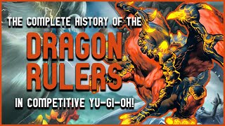 How GOOD Were the DRAGON RULERS ACTUALLY? - History of the Dragon Rulers in Competitive Yu-Gi-Oh!