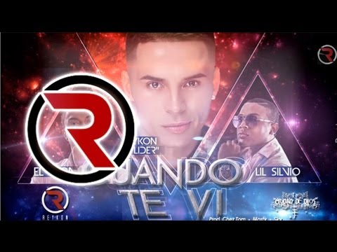 Cuando Te Vi [Cancion Oficial] - Reykon el Líder Feat. Lil Silvio y El Vega ®