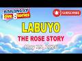 LABUYO - ROSE _ Papa Dudut _ Barangay Love Stories