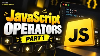 Operators in JavaScript Part1 | JS Bangla Tutorial #Video2