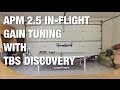 APM 2.5 In-Flight Pitch/Roll Gain Tuning for Stabilize Mode w/ TBS Discovery Quadcopter