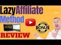 Lazy Affiliate Method Review ⚠️ WARNING ⚠️ DON'T BUY THIS WITHOUT MY 👷 CUSTOM 👷 BONUSES!!