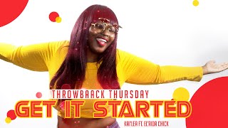 #THROWBACKTHURSDAY GET IT STARTED FT. EL'RIDA CHICK  | THROWBACK HIT 2015-2017