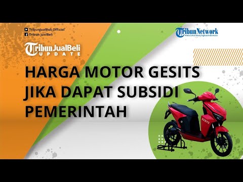 Dapat Subsidi dari Pemerintah Rp 6,5 Juta, Segini Perkiraan Banderolan Harga Motor Listrik Gesits