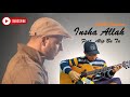 Insha Allah – Maher Zain Feat. Alip Ba Ta (Arabic Version Collab)