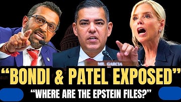 Garcia EXPOSES Bondi, Trump & Patel Over Epstein Files | Congress Demands Answers