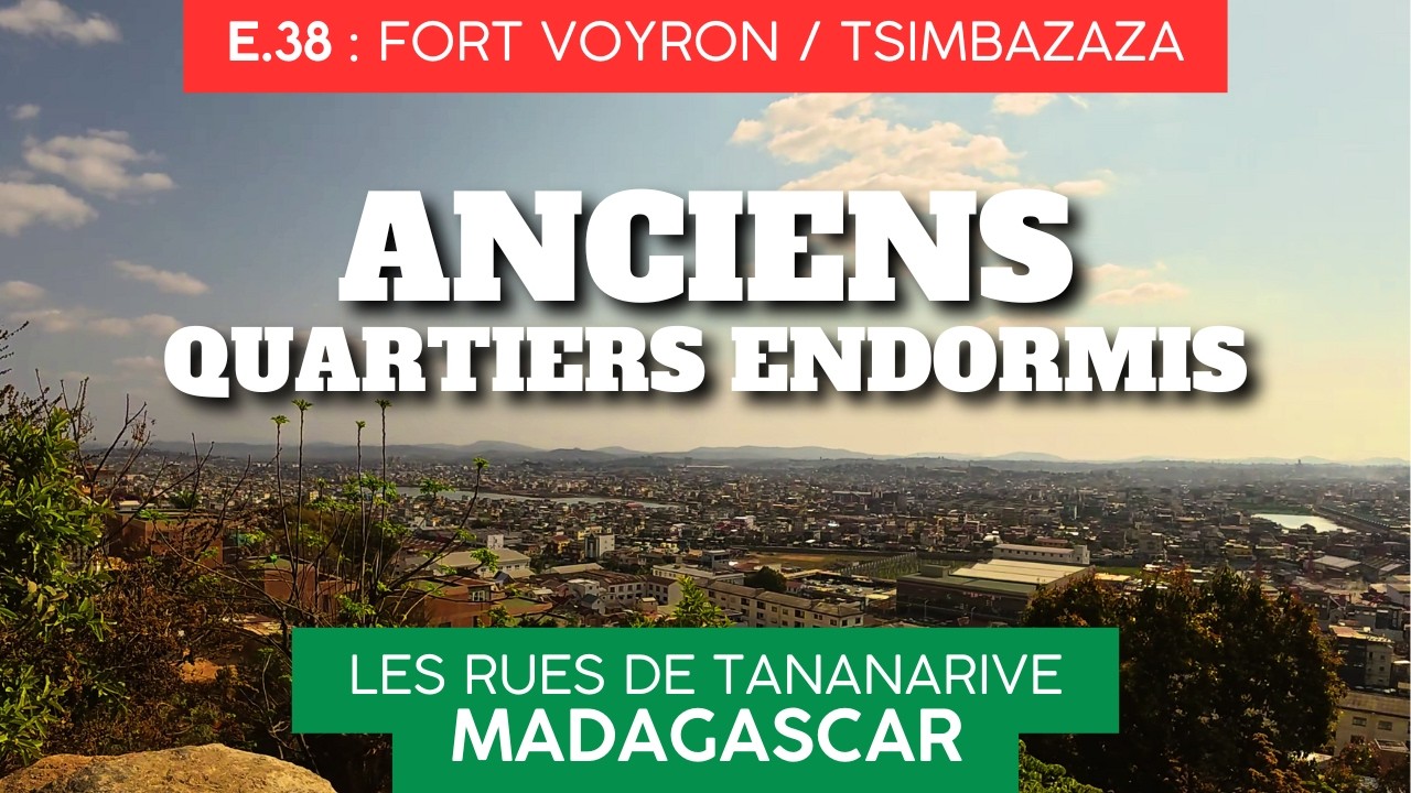 Quartiers d'Antananarivo E38, Madagascar 🇲🇬 Fort Voyron et Tsimbazaza : Vers Ambohijanahary