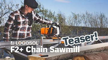 F2+ Chain Sawmill Teaser | LOGOSOL