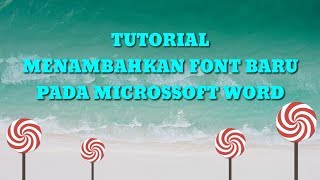 TUTORIAL MENAMBAH FONT PADA MS. WORD !!!