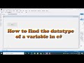 how to find the datatype of a variable in c# | how to get the datatype of a variable in c#