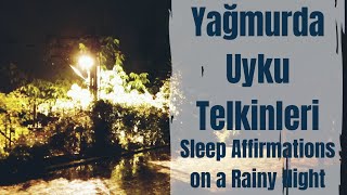 Yağmur Sesiyle Uyku Telkini | ASMR Türkçe | Sleep Affirmations on a Rainy Night