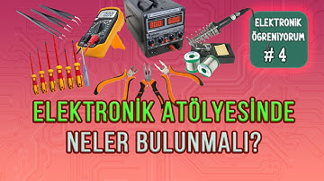 ELEKTRONİK ATÖLYE MALZEMELERİ   I Elektronik Dersleri #4