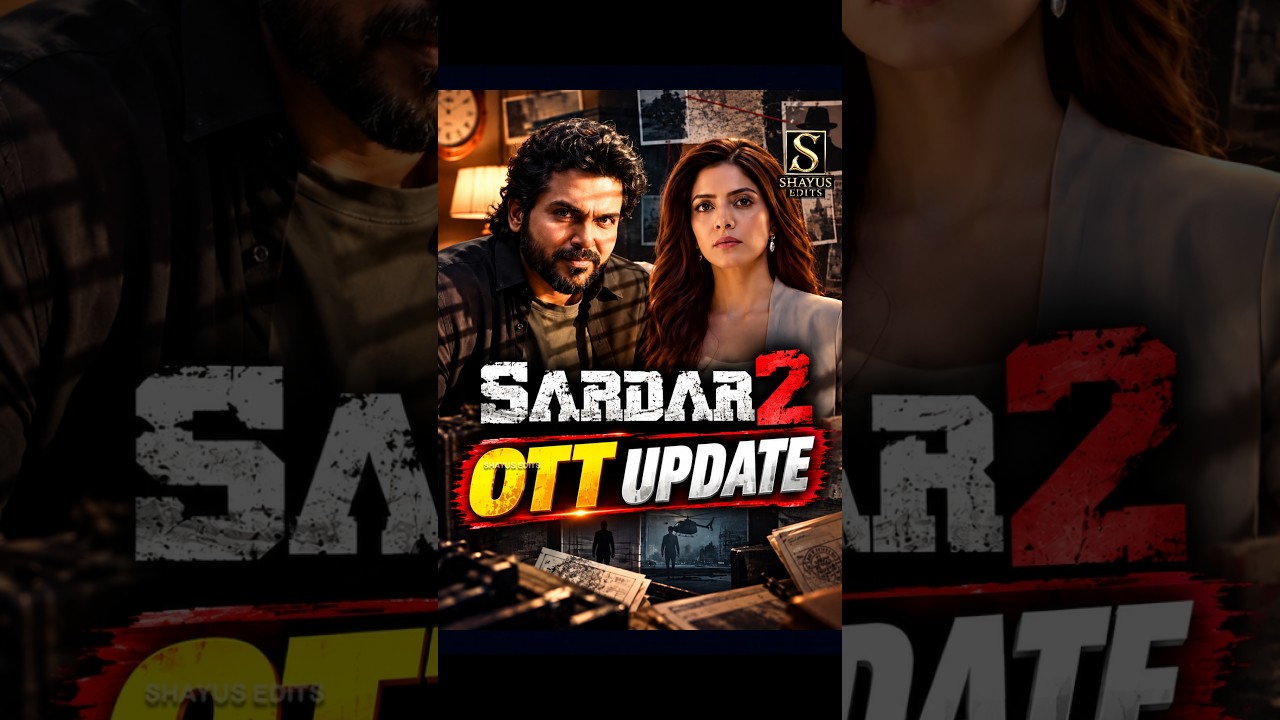 🚨 SARDAR 2 OTT RELEASE DATE LOCKED! 🔥 Karthi Movie Streaming October 1 | Prime Video | SHAYUS EDITS