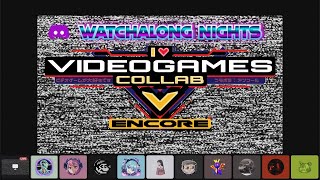 Watchalong Nights: Ep. 5 (I Love Videogames Collab 5: Encore)