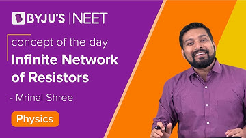Infinite Network of Resistors | Class 12 Physics | Mrinal Sir | NEET 2021 | NEET 2022 | BYJU