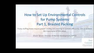 How to Set Up Environmental Controls for Pump Systems  Part 1, Braided Packing