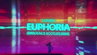 Loreen - Euphoria (DJ Bounce Bootleg 2020) + FREE DOWNLOAD
