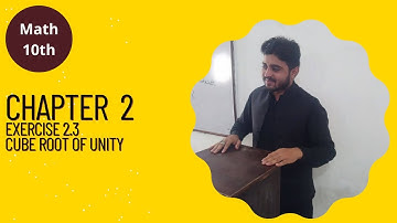 10th Class Math||Chapter 2||Exercise 2.2||Cube Root Of Unity||Class 10th Math