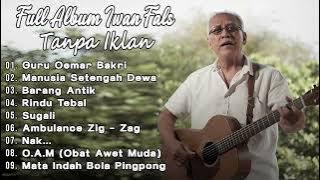 Iwan Fals Full Album Tanpa Iklan - Guru Oemar Bakrie, Barang Antik, Ambulance Zig Zag