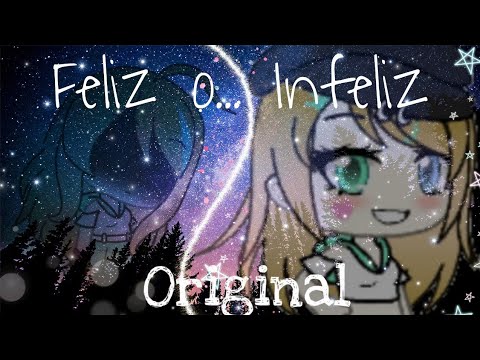 Feliz o... Infeliz |~mini pelicula~|Original//Aledis wolf Gacha -lean des.antas de ver la mini peli-