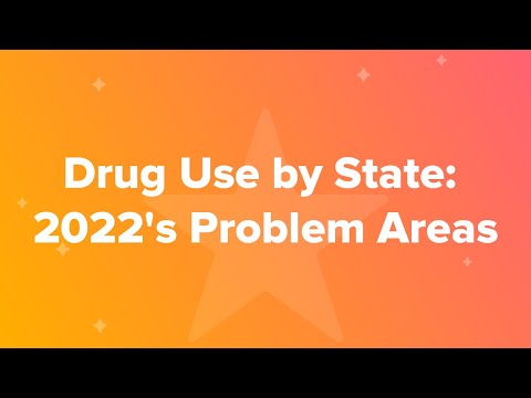 Drug Use by State 2022’s Problem Areas