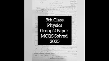9th class physics group 2 mcqs solved paper 2025 class 9 physics paper mcqs 2nd time 2025