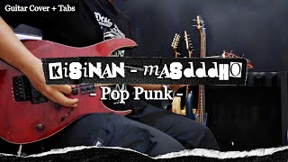 KISINAN - MASDDDHO (Pop Punk Version) | GUITAR COVER   Screen Tabs