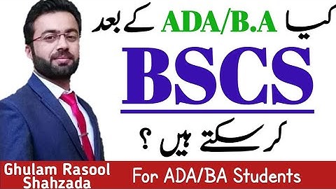 کیا ADA کے بعد BSCS کرسکتے ہیں ؟